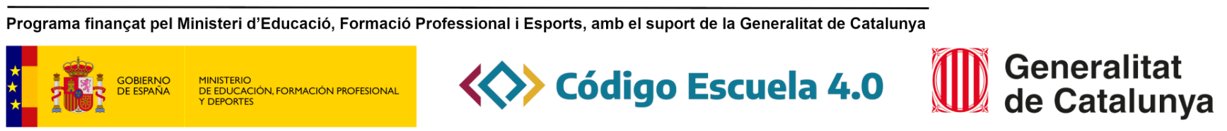 Programa finançat pel Ministeri d'Educació, Código Escuela 4.0, Generalitat de Catalunya
